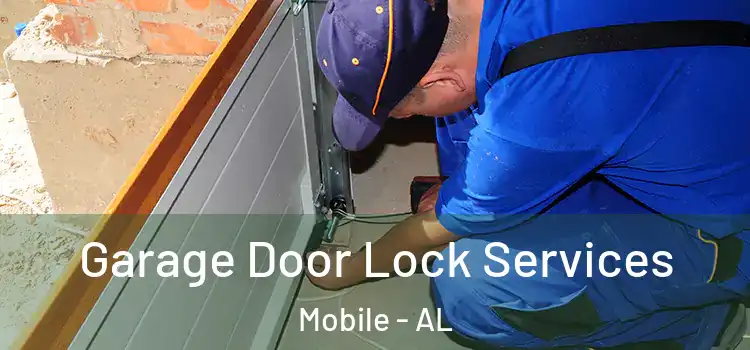 Garage Door Lock Services Mobile - AL