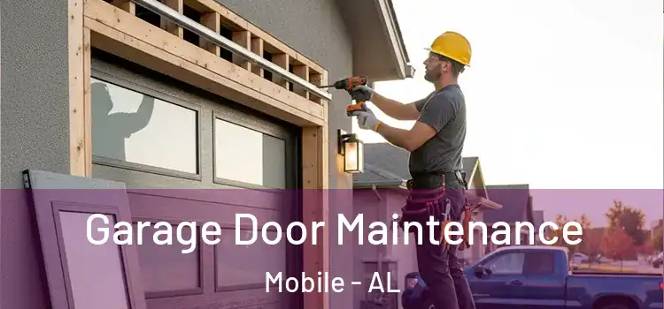 Garage Door Maintenance Mobile - AL