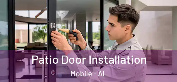 Patio Door Installation Mobile - AL