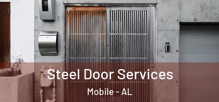 Steel Door Services Mobile - AL